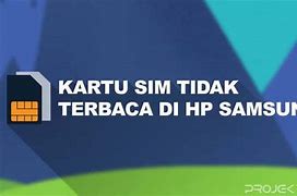 Mengapa Kartu Sim Tidak Terbaca Di Hp Samsung